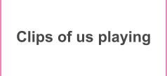 Clips of us playing