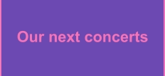 Our next concerts