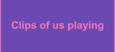 Clips of us playing